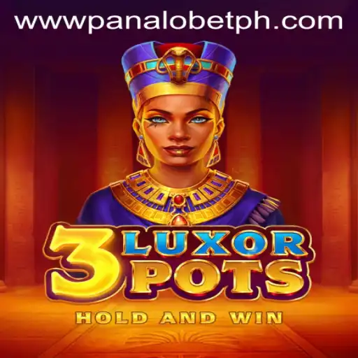 Discover the Excitement of 3LuxorPots and the Thrill of the Panalo Bet